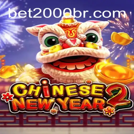 Explore the Exciting World of 'CHINESENEWYEAR2' at 2000br.COM Oficial Slots Brasil #1